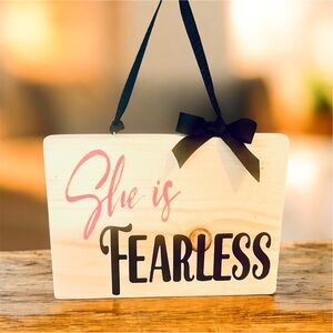Handmade Wooden Sign “She Is Fearless” | 5”x7” | Rustic Decor
